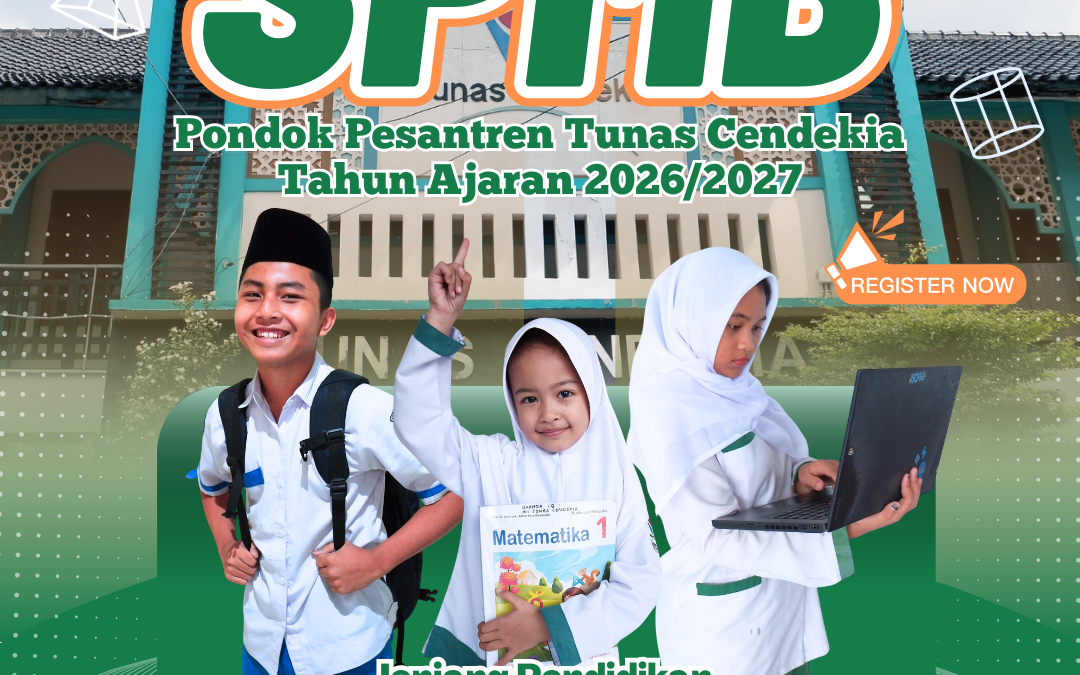 Telah Dibukaaaa!!! Sistem Penerimaan Murid Baru Pondok Pesantren Tunas Cendekia MI – MTs – MA